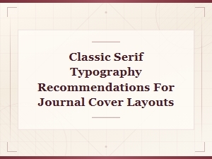 Classic Serif Typography Recommendations for Journal Cover Layouts