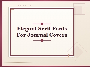 Elegant Serif Fonts for Stunning Journal Covers
