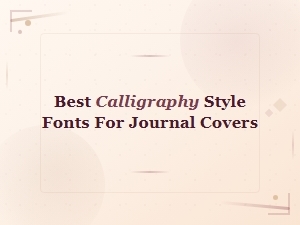 Best Calligraphy Style Fonts for Journal Covers