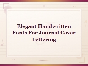 Elegant Handwritten Fonts for Journal Cover Lettering Ideas
