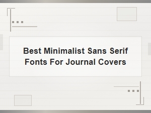Best Minimalist Sans Serif Fonts for Journal Covers