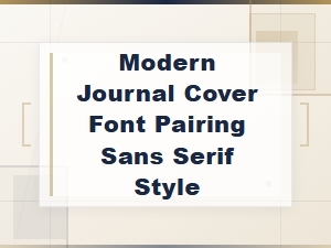 Modern Journal Cover Font Pairing Sans Serif Style Guide